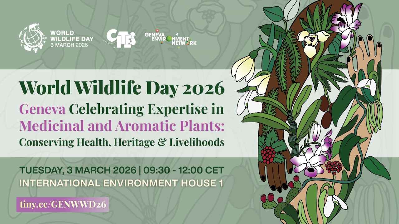 World Wildlife Day 2026 | Geneva Celebrating Expertise in Medicinal and Aromatic Plants