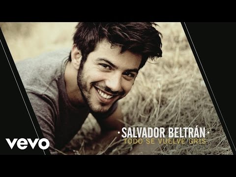Salvador Beltran – Todo Se Vuelve Gris (Audio)