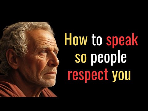 How to Speak so People Respect You | STOIC PHILOSOPHY