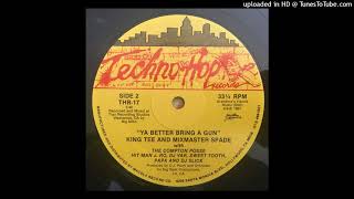 King Tee And Mixmaster Spade With The Compton Posse - Ya Better Bring A Gun