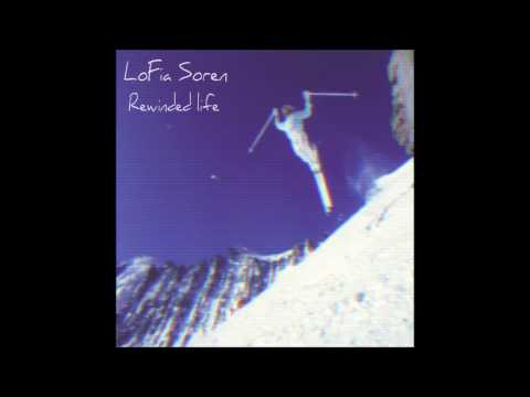 LoFia Soren - Rewinded Life Full EP