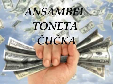 ANSAMBEL TONETA ČUČKA -  HREPENELA STA PO BOGASTVU