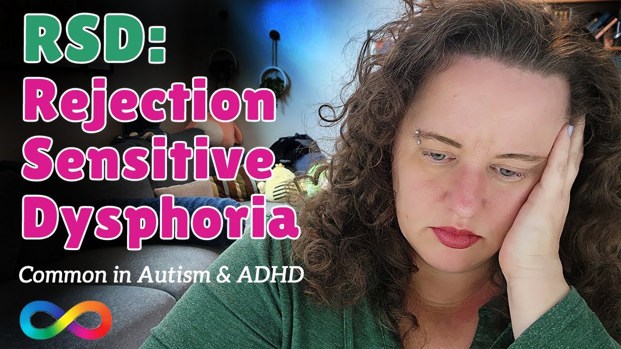 RSD: Rejection Sensitive Dysphoria & Autism / ADHD