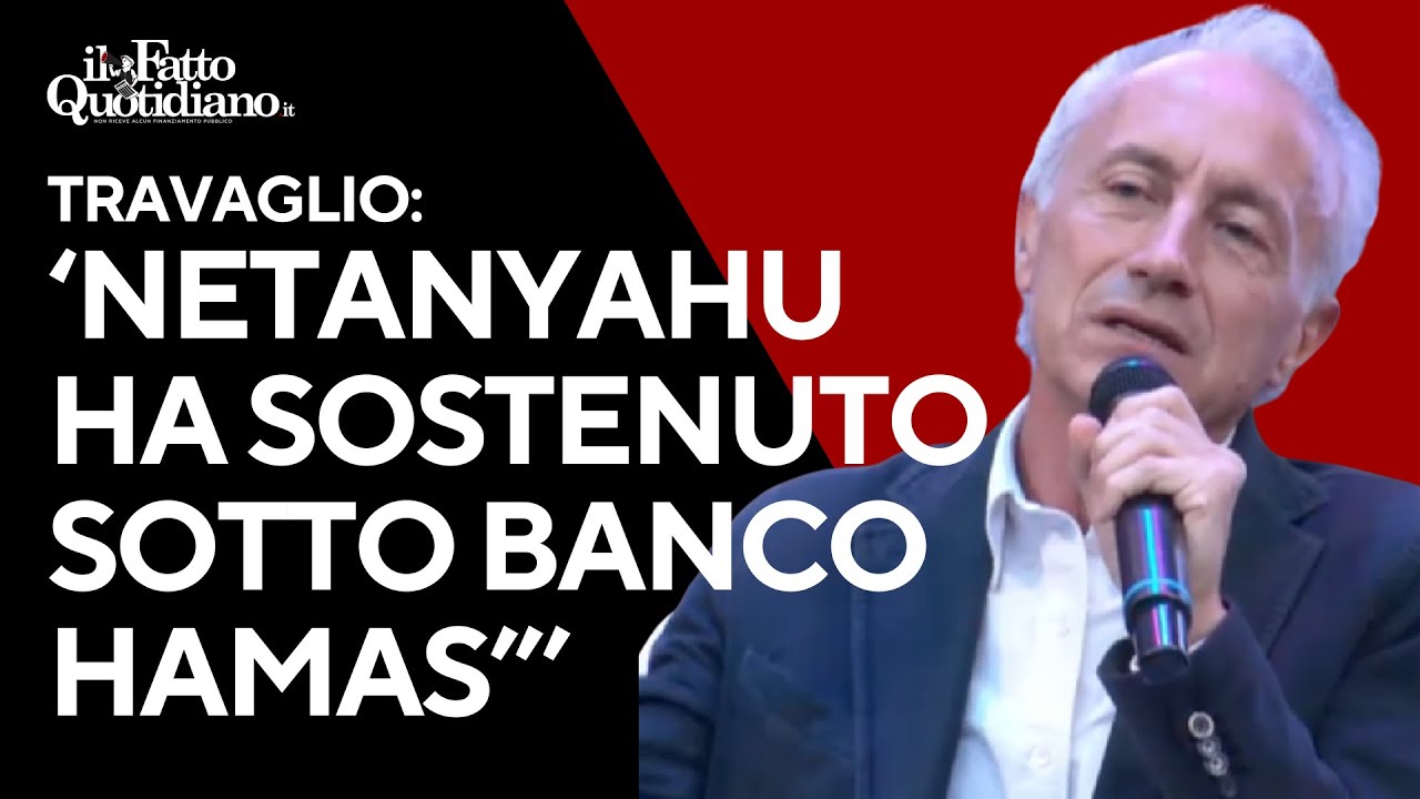 Travaglio: “Netanyahu ha sostenuto sotto banco Hamas”