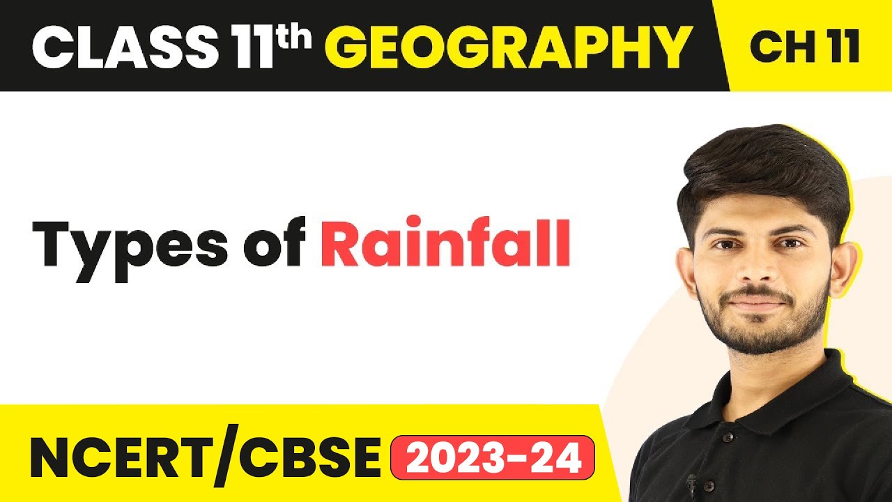 Types of Rainfall - Water in Atmosphere | Class 11 Geography Chapter 11