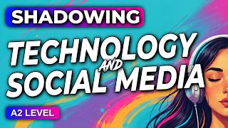 Speak about Technology | Beginner Level | Shadowing Practice
