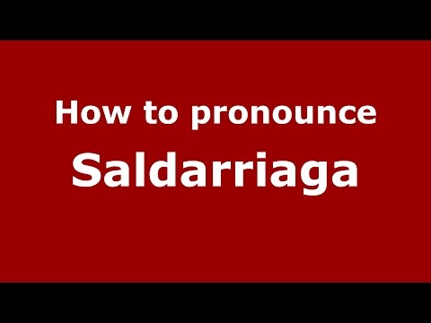 How to pronounce Saldarriaga (Colombian Spanish/Colombia)  - PronounceNames.com