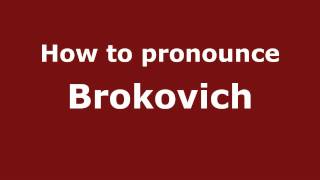 How to pronounce Brokovich