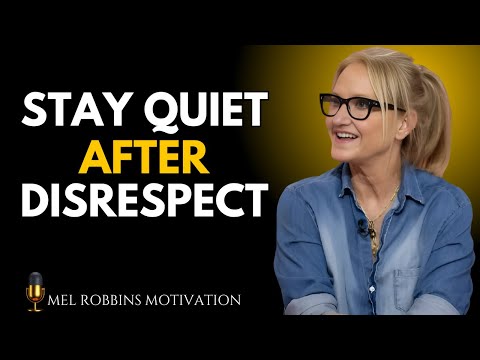 Stay Quiet After Disrespect – Let Karma Speak | Mel Robbins Motivational Speech