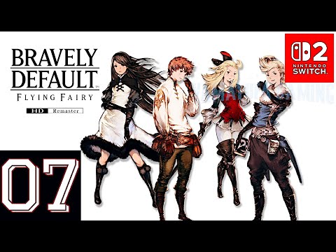 Bravely Default Flying Fairy HD [Switch 2] | Gameplay Walkthrough Part 7 | No Commentary