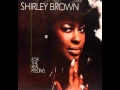 Shirley Brown - When, Where And What Time