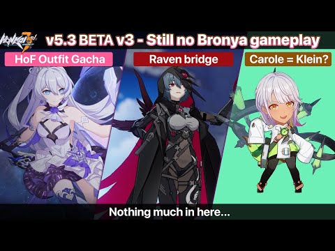 Honkai 5.3 Beta v3 - HoF Outfit Gacha, Raven Bridge Animation, Carole is budget Klein?? and more!