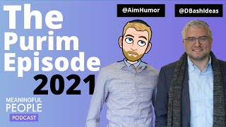 פרק הפורים 2021 רגל @AimHumor & @DBashIdeas | אנשים משמעותיים #38