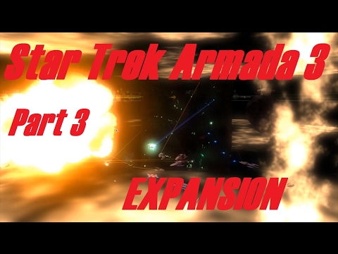 Star Trek Armada 3: Part 3 - Expansion