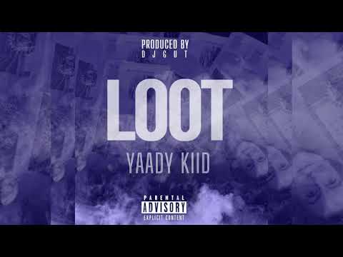 Yaady Kiid - LOOT (Audio) Prod DJ Gut