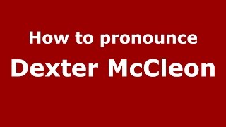 How to pronounce Dexter Mccleon