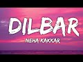 DILBAR Satyameva Jayate Lyrics John Abraham Nora Fatehi Tanishk Bagchi Neha Kakkar Ikka