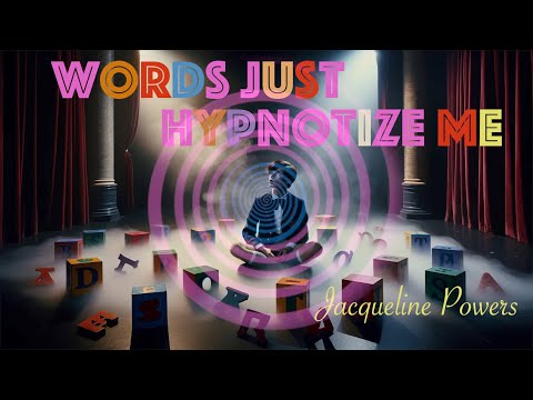 Words just Hypnotize me | Jacqueline Powers Hypnosis