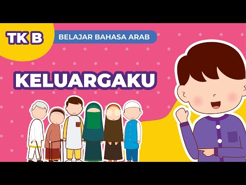 Belajar Bahasa Arab untuk Anak | Tingkat TK B Tema “Keluargaku”
