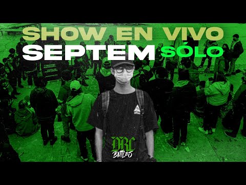 SEPTEM - SÓLO (EN VIVO): DRC Battles