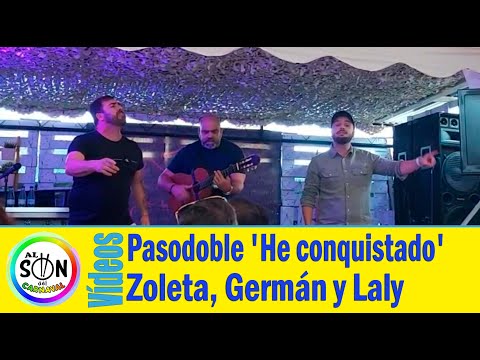 🎭 Pasodoble NAPOLEÓN, PEPE BOTELLA.. 'He conquistado' - Zoleta, Germán y Laly con Letra