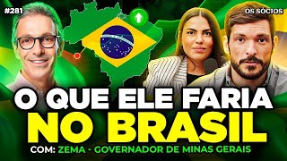 O QUE O GOVERNADOR DE MINAS GERAIS FARIA NO BRASIL? (Romeu Zema) |Os Sócios 281