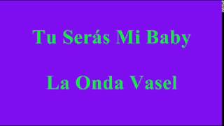 0026 Tú Serás Mi Baby La Onda Vaselina