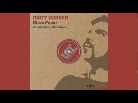 Matt Correa - Disco Fever (Gilbert Le Funk Remix)