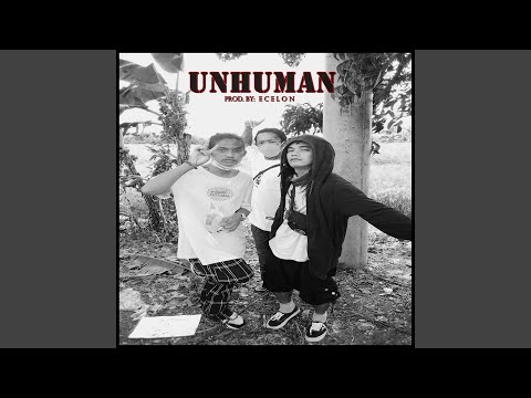 UNHUMAN (feat. Ghetto Gecko, Polo Pi & Prod by. Ecelon)