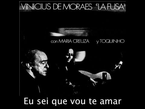 Eu sei que vou te amar - Vinicius de Moraes "La Fusa" con Maria Creuza y Toquinho