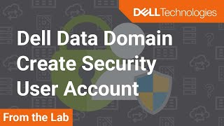 How to create a Security User Account in Dell Data Domain