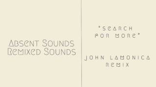 From Indian Lakes - "Search For More" (John LaMonica Remix) (Audio)