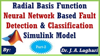 RBFNN Based Fault Detection & Classification Simulink Model (Part -2) | Dr. J. A. Laghari
