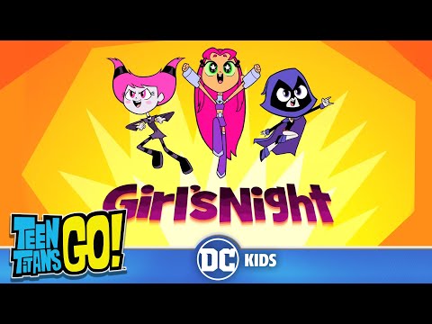Girls Night Out BEST Episodes! | Teen Titans Go! | @dckids