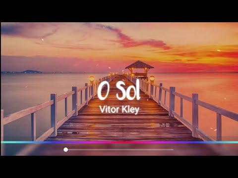 O Sol - Vitor Kley //lyrics