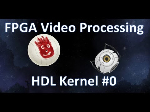 FPGA Video Processing HDL Kernel #0