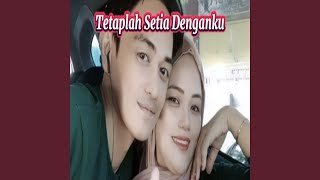 Download lagu Tetaplah Setia Denganku mp3 Download lagu Tetaplah Setia Denganku mp3