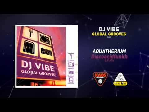 Aquatherium - Discoacidfunkh (S F Mix)  | DJ Vibe Presents – Global Grooves (2000)