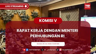 KOMISI V DPR RI RAPAT KERJA DENGAN MENTERI PERHUBUNGAN RI