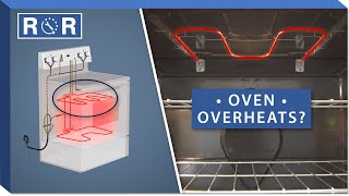 Oven Keeps Overheating - Troubleshooting, Repair & Replace