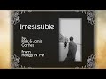 "Irresistible," is a gorgeous love song in the jazz style of Hoagy Carmichael.