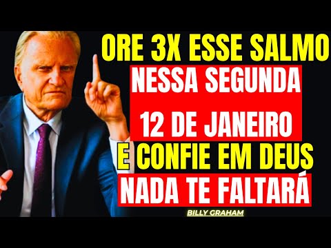 January 12th: This Psalm Destroys Incurable Diseases and Activates Provision! — Billy Graham