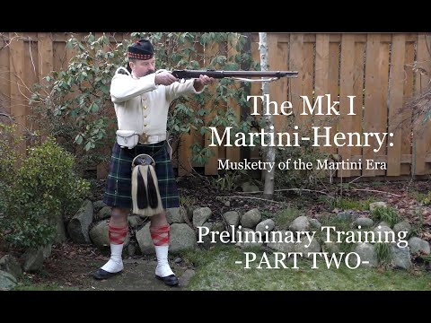 The Mk I Martini Henry: Musketry of the Martini Era - Preliminary Training -PART TWO-