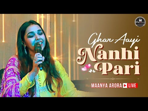 Ghar Aayi Nanhi Pari ❤ | Dedicated to all the Daughters | MAANYA ARORA LIVE