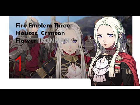 Fire Emblem Three Houses Ironman Crimson Flower Part 1: The Beginning
