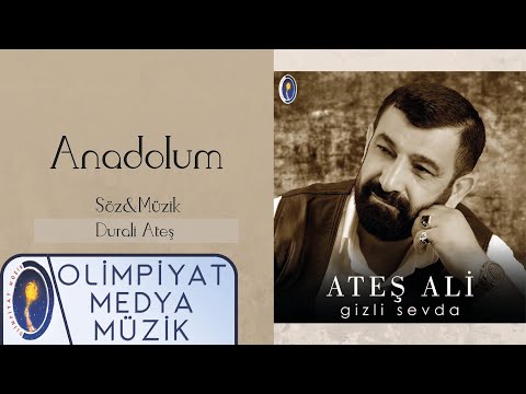 Ateş Ali - Anadolum