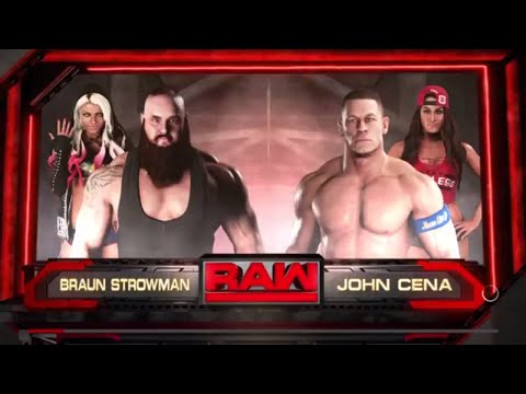 WWE 2K18 Braun Strowman w/Alexa Bliss VS John Cena w/Nikki Bella 1 VS 1 Match