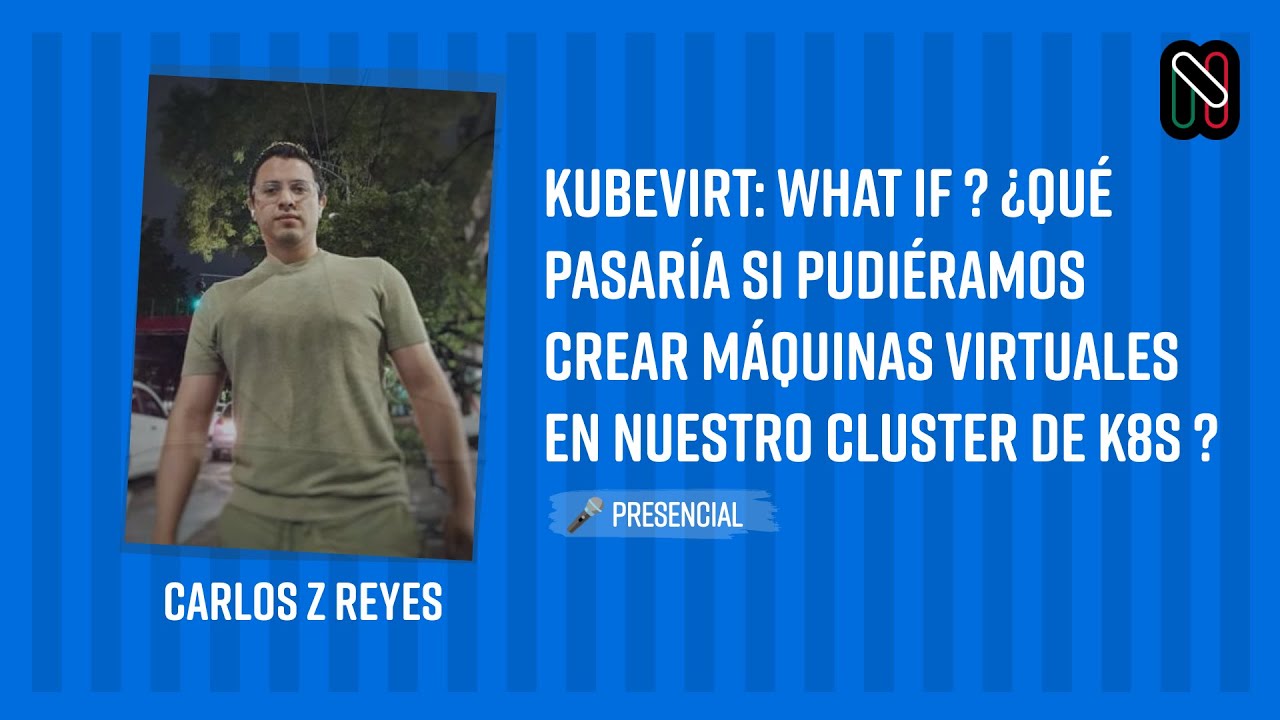 KubeVirt: What if ? ¿Qué pasaría si  pudiéramos crear Máquinas Virtuales en nuestro cluster de K8s ?