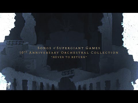 The Songs of Supergiant Games - Never to Return