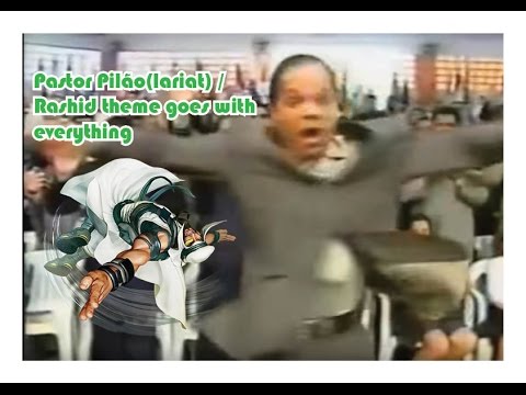 Pastor Pilão(lariat) / Rashid theme goes with everything